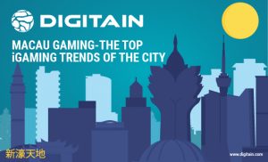 Macau Gaming - The Top iGaming Trends of The City